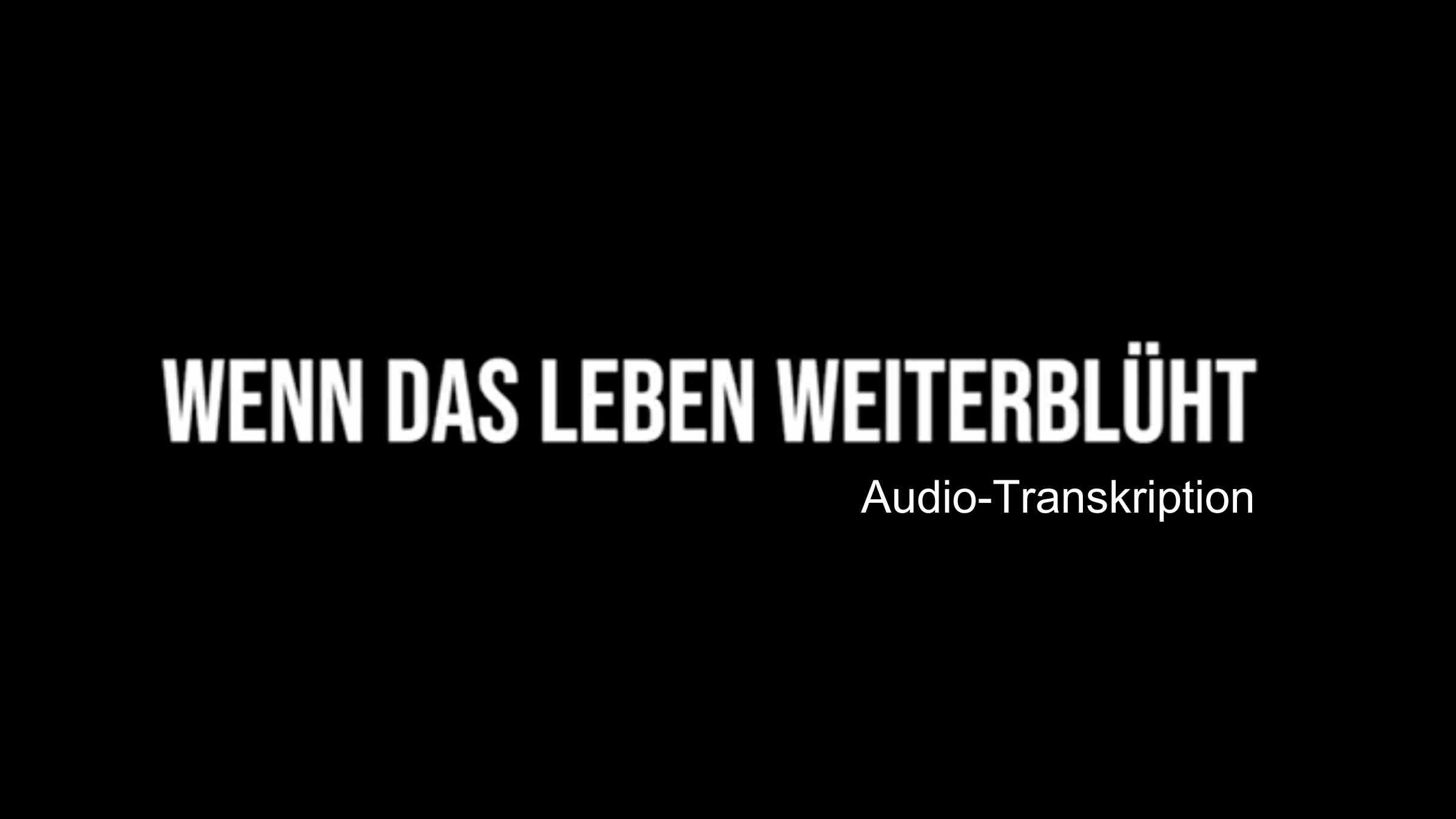Audio-Transkription eines dokumentarischen Kurzfilms