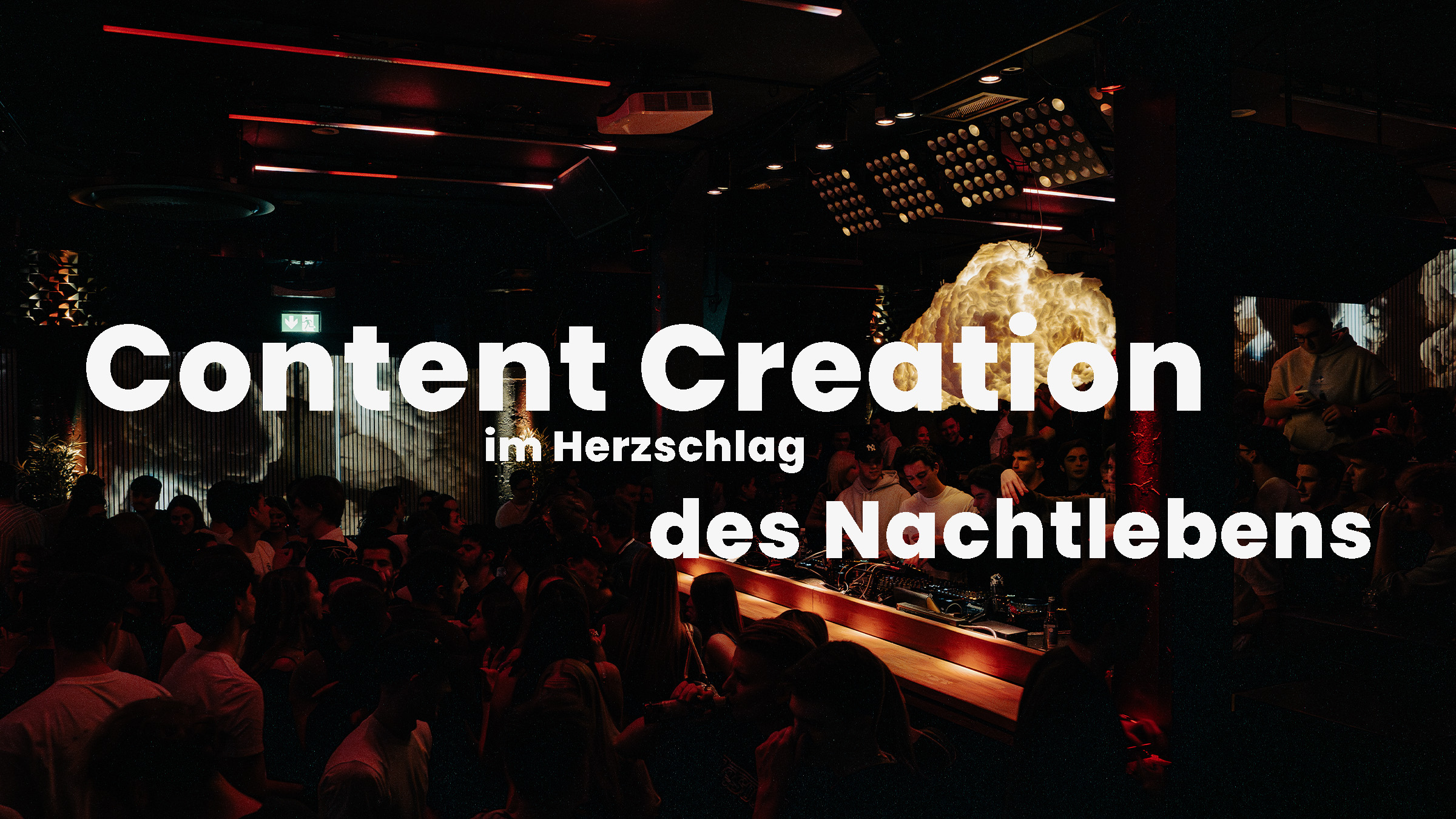 Content Creation im Herzschlag des Nachtlebens