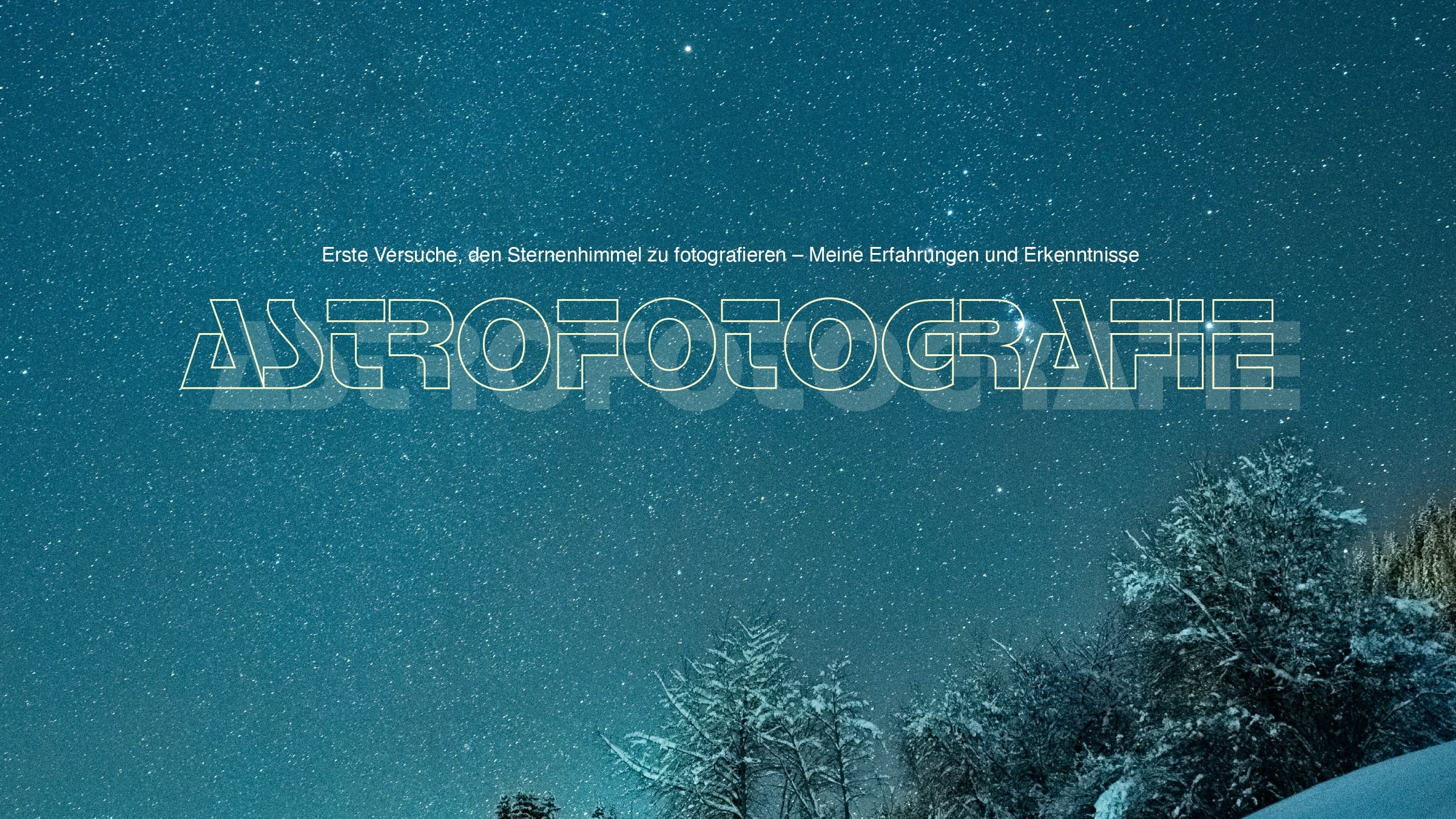 Ein Fenster ins Universum: Die Astrofotografie